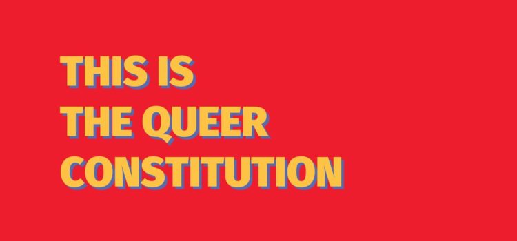 Here comes The #Queer Constitution